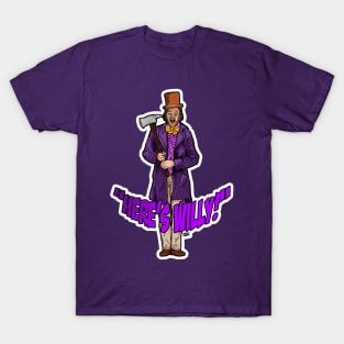 Here's Willy! T-Shirt